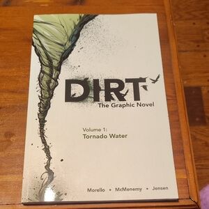 Dirt The Graphic Novel Volume 1 Tornado Water By John Morello Autographed!!